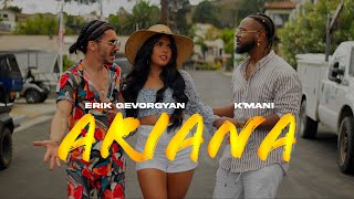 ERIK GEVORGYAN \u0026 K'MANI - '’ARIANA'’ 2022 |OFFICIAL MUSIC VIDEO| 4K