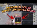 Primordial Water Supply Converter Recipe PUBG MOBILE | IMAGIVERSERY Mode PUBG MOBILE