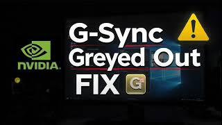 How to Fix G Sync Option Greyed Out in the NVIDIA App