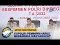 Kapolri: Pemimpin Harus Merangkul Masyarakat