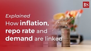 Explained: How inflation, repo rate and demand are linked