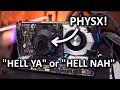 PhysX Cards - 10 years later do they still suck??