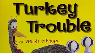 Turkey Trouble Written By: Wendi Silvano