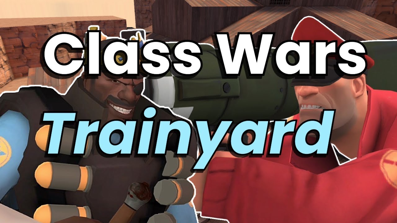 Tf2 Class Wars Trainyard Youtube
