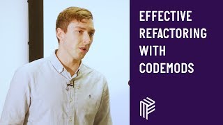 Effective Refactoring with Codemods - JS Monthly London - November 2018