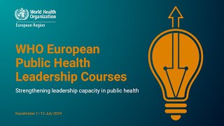 WHO European Public Health Leadership Course (EPHLC) in Kazakhstan