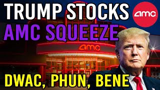 HOW TRUMP STOCKS EFFECT AMC SQUEEZE (DWAC PHUN) 🔥 - AMC Stock Short Squeeze Update