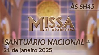 Santa Missa 6h45 | Santuário Nacional de Aparecida 21/01/2025