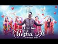 ✞ I LOVE YOU YESHU JI ✞ BAKHSHEESH MASIH || OFFICIAL NEW MASIH SONG