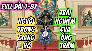 Full Dài 1-87 | Người Trong Giang Hồ Trải Nghiệm Của Ông Trùm | KimAnhVietsub