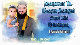 Mahmood Ul Hassan Ashrafi with his daughter - Zainab Batool || ISHQ E RASOOL