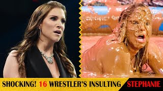 Shocking! 16 Wrestlers Insulting Stephanie McMahon