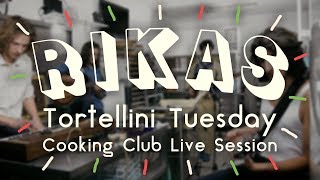 Rikas - Tortellini Tuesday (Cooking Club Live Session)