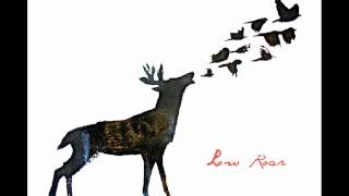 Low Roar - Because We Have To