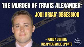 The Murder of Travis Alexander: Jodi Arias' Obsession and Brutal Murder | True Crime Documentary