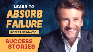 Robert Herjavec Advice on Facing FAILURES and How Failing is Just Part of Success