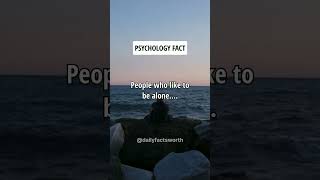 People who like to be alone.... Psychology Facts #shorts #psychologyfacts #subscribe