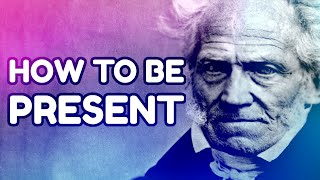 How to Live in the Now | Stoicism and Schopenhauer