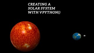 How to create Basic Solar System(Earth, Moon & Sun) Model in vpython? : vpython 7