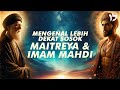 Mengenal Lebih Dekat Maitreya dan Imam Mahdi - HD