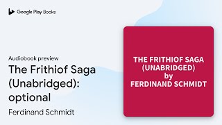 The Frithiof Saga (Unabridged): optional by Ferdinand Schmidt · Audiobook preview