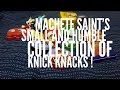 Machete Saint's Small And Humble Collection Of Knick Knacks !