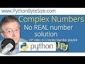 Python Complex Numbers (4) no REAL number solution