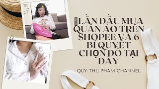 Lần đầu mua quần áo trên Shopee và 6 bí quyết chọn đồ tại đây | Quy Thu Pham