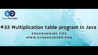 #33 Multiplication table program in Java