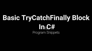 Basic Try Catch Block In C#