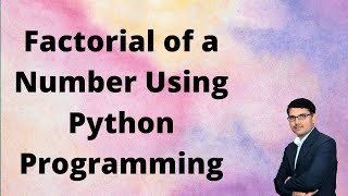 Factorial of a number using Python Programming