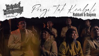 Rabbani . Daqmie -Pergi Tak Kembali (Official Music Video)