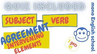 Subject-Verb Agreement and Intervening Elements | Grammar Practice | mono English school