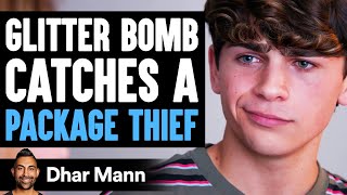 GLITTER BOMB Catches PACKAGE THIEF, What Happens Next Is Shocking | Dhar Mann