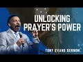 Unlocking Prayer's Power - Tony Evans Sermon