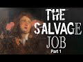 The Salvage Job - Part 1