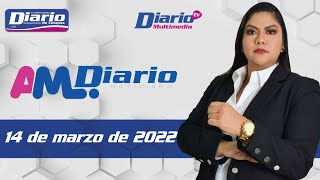 En Vivo | Noticiario AM Diario | 14 de Marzo de 2022
