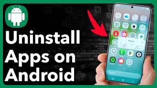 How To Uninstall Apps On Android That Won't Uninstall