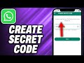 How To Create Secret Code on Whatsapp - Quick Help