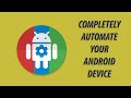 How to EASILY automate your Android Device
