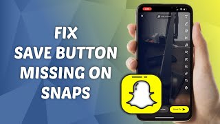 How to FIX Save Button Not Showing on Snaps in Snapchat