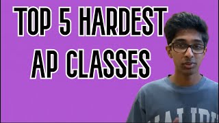 The TOP 5 HARDEST AP Classes For Upperclassmen!