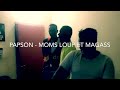 Papson feat Mom's Loup et Magass bientôt disponible