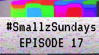 Jay Smallz - #SmallzSundays EPISODE 17