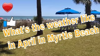 What's the weather like in April in Myrtle Beach South Carolina