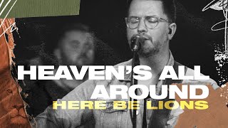 Heaven's All Around - Here Be Lions (Official Live Video)