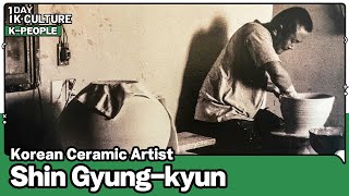 [1DAY 1K-CULTURE: K-PEOPLE] Ep.21 Korean Ceramic Artist Shin Gyung-kyun