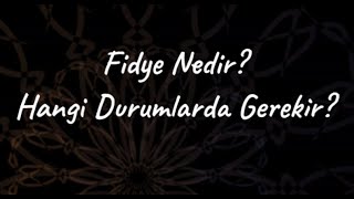 Fidye Nedir? Hangi Durumlarda Ne Zaman Fidye Ödenmesi Gereklidir? İslam Dininde Fidye...