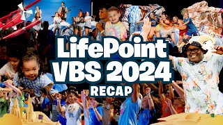 VBS 2024 Recap | LifePoint Kids