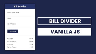 Bill Divider / Bill Splitter | Vanilla JS Project